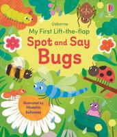My First Lift-The-Flap Spot and Say Bugs 1835408818 Book Cover