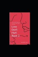 Love Don't Hurt Book 2 B08WJW8XZP Book Cover