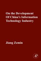 On the Development of China's Information Technology Industry 0123813697 Book Cover