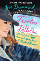 Frontier Follies: Adventures in Marriage and Motherhood in the Middle of Nowhere 0062962817 Book Cover