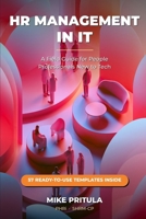 HR Management in IT: A Field Guide for People Professionals New to Tech B0H687115F Book Cover