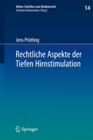 Rechtliche Aspekte Der Tiefen Hirnstimulation: Heilbehandlung, Forschung, Neuroenhancement 3642292593 Book Cover