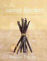 In the Sweet Kitchen : The Definitive Guide to the Baker's Pantry 0679309748 Book Cover
