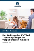 Der Beitrag der KVT bei Trennungsangst bei vorpubertären Kindern (German Edition) 620816298X Book Cover