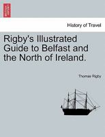 Rigby's Illustrated Guide to Belfast and the North of Ireland. 124124412X Book Cover