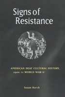 Signs of Resistance: American Deaf Cultural History, 1900 to World War II (History of Disability) 0814798918 Book Cover