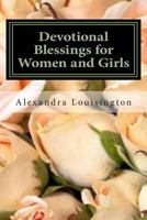 Devotional Blessings for Women and Girls: A Christian article for each day of the year 146113496X Book Cover