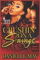 Crushin' On A Savage B0BQJFTX68 Book Cover