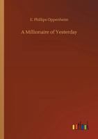 A Millionaire of Yesterday 1523765860 Book Cover