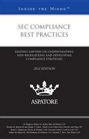 SEC Compliance Best Practices: Leading Lawyers on Understanding New Regulations and Developing Compliance Strategies 0314282939 Book Cover