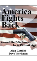 America Fights Back: Armed Self-defense in a Violent Age 0936783508 Book Cover
