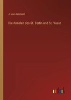 Die Annalen des St. Bertin und St. Vaast 336844994X Book Cover