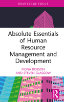 Absolute Essentials of Human Resource Management and Development (Absolute Essentials of Business and Economics) 0367747561 Book Cover
