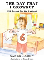 The Day That I Grownup (All Except For My Outters) 1398489190 Book Cover