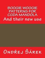 Boogie Woogie Patterns for Cgda Mandola: And Their New Use 1537374486 Book Cover