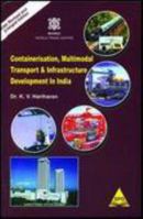Containerisation, Multimodal Transport and Infrastructure Development in India 8184043244 Book Cover