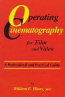 Operating Cinematography for Film and Video: A Professional and Practical Guide 0935873015 Book Cover