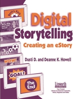 Digital Storytelling: Creating an Estory (Technology and Its Application) 1586830805 Book Cover