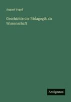 Geschichte der Pädagogik als Wissenschaft 338641706X Book Cover