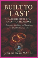 BUILT TO LAST: The Architecture of a Successful Marriage B0FGD27YPS Book Cover