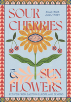 Sour Cherries and Sunflowers 1837831831 Book Cover