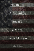 Choices: A Journey towards A More Perfect Union 1961532018 Book Cover