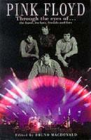 Pink Floyd: Through the Eyes of ... the Band, Its Fans, Friends and Foes 0306807807 Book Cover