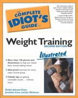 The Complete Idiot's Guide to Weight Training Illustrated 159257419X Book Cover