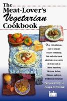 The Meat-Lover's Vegetarian Cookbook 0875730701 Book Cover
