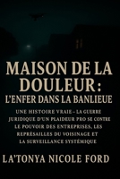 Maisla douleuron de : L’enfer dans la banlieue —: Une histoire vraie d’un plaideur pro se contre le pouvoir des entreprises, les représailles locales ... surveillance du gouvernement (French Edition) B0F5NZD48R Book Cover