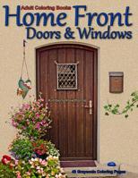 Adult Coloring Books Home Front Doors & Windows: Life Escapes Adult Coloring Books 48 grayscale coloring pages of unique, rustic, fancy or colorful doors and windows on homes 1095986023 Book Cover