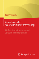 Grundlagen der Wahrscheinlichkeitsrechnung: Die Theorie schrittweise anhand zentraler Themen entwickelt (German Edition) 3662702207 Book Cover