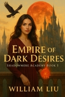 Empire of Dark Desires (Shadowmere Academy) B0FN4T57WB Book Cover