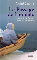 Le passage de l'homme: Le détroit de Béring, porte de l'humanité (French Edition) 2268053555 Book Cover