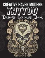Creative Haven Modern Tattoo Designs Coloring Book: Stunning Tattoo Coloring Book B08RLNHJHJ Book Cover