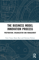 The Business Model Innovation Process: Preparation, Organization and Management 1032103892 Book Cover