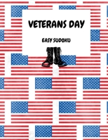 Veterans Day: 100 Easy Sudoku Puzzles In Large Print 1087120012 Book Cover