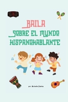 Baila: sobre el mundo hispanohablante (Spanish Edition) 1972900102 Book Cover