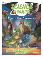 Disney Science in Comics: Age of the Dinosaurs 1545826463 Book Cover