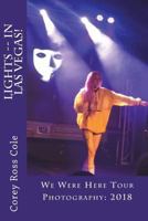 Lights -- In Las Vegas!: We Were Here Tour Photography: 2018 1723062871 Book Cover