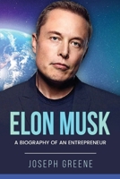 Elon Musk: A Biography of an Entrepreneur 1959018590 Book Cover