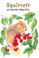 Squirrels of North America (Millie & Cyndi's Pocket Nature Guides) 1555664156 Book Cover