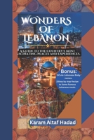 WONDERS OF LEBANON: A Guide to the Country's Most Fascinating Places and Experiences. B0CGZ31N2J Book Cover