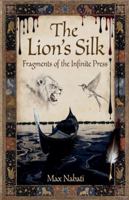 The Lion's Silk: Fragments of the Infinite Press B0G2TD1SCH Book Cover