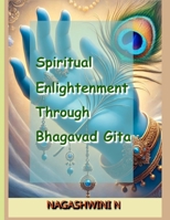 Spiritual Enlightenment Through Bhagavad Gita: A Journey into Self-Realization and Divine Knowledge 9334271515 Book Cover