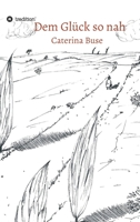 Dem Gl�ck so nah 3749779694 Book Cover