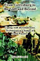 From Gettysburg to the Gulf and Beyond: Coping with Revolutionary Technological Change in Land Warfare 1410219100 Book Cover