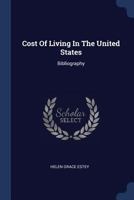Cost of Living in the United States: Bibliography 1377219623 Book Cover