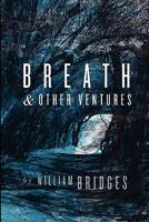 Breath & Other Ventures 1602647194 Book Cover