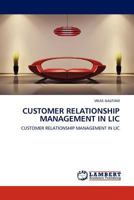 CUSTOMER RELATIONSHIP MANAGEMENT IN LIC: CUSTOMER RELATIONSHIP MANAGEMENT IN LIC 3845412402 Book Cover
